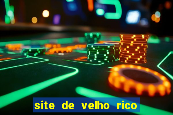 site de velho rico para ganhar pix